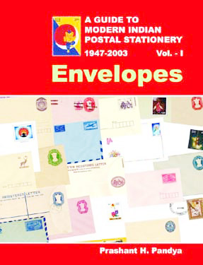 A Guide to Modern Indian Postal Stationery, 1947-2003, Vol.-I, (Envelopes)